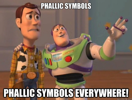 phallic symbols everywhere